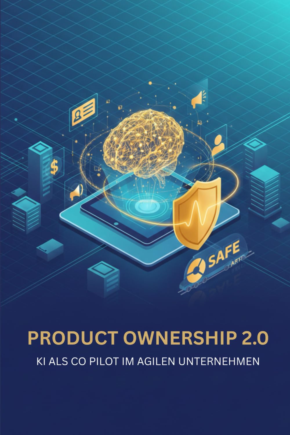 NEXT LEVEL PRODUCT OWNER: SKALIEREN MIT SAFE & KI: Schluss mit Ticket-Schreiben: Backlogs automatisieren, PI Plannings meistern und endlich wieder Strategie machen.