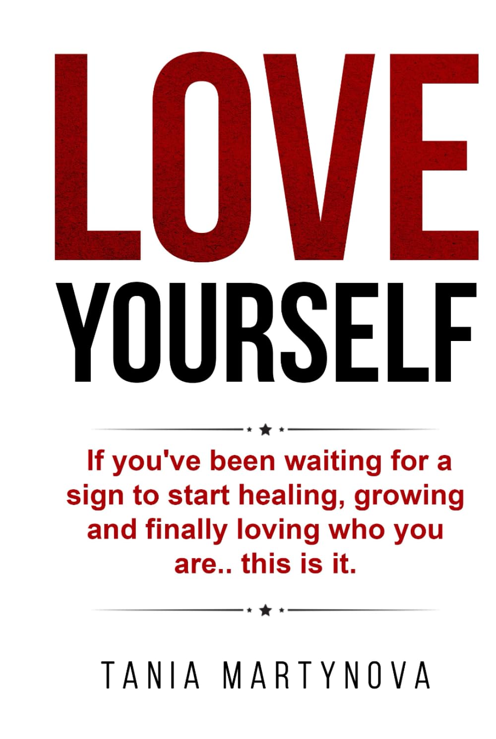 Love Yourself: The Glow-Up Guide to Confidence, Joy, and Radical Self-Worth