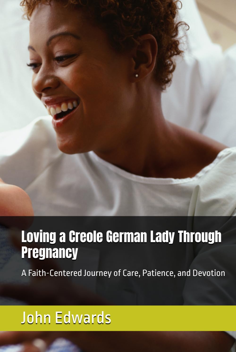 Loving a Creole German Lady Through Pregnancy: A Faith-Centered Journey of Care, Patience, and Devotion