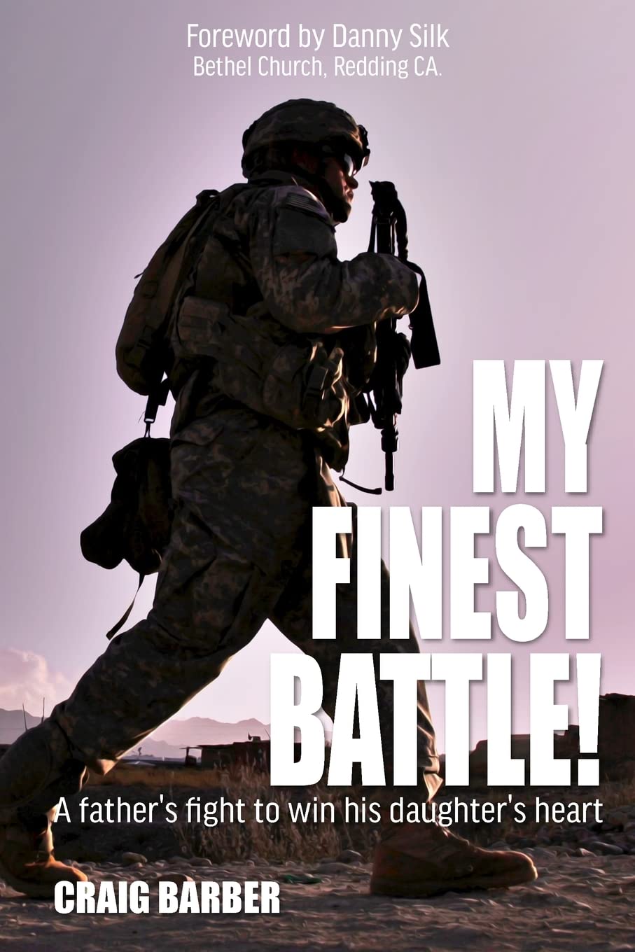 My Finest Battle: A Father's Fight to Win His Daughter's Heart