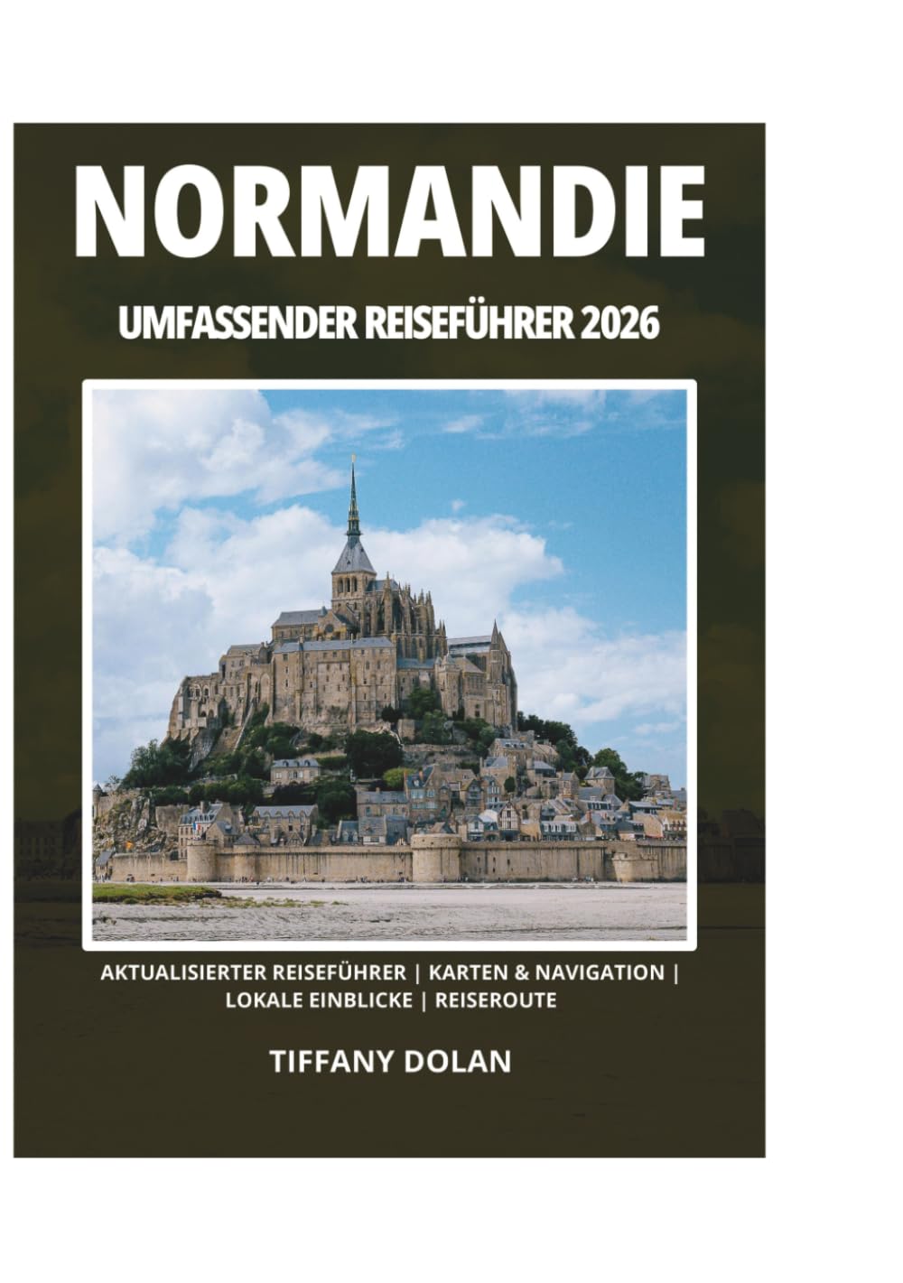 NORMANDIE UMFASSENDER REISEFÜHRER 2026