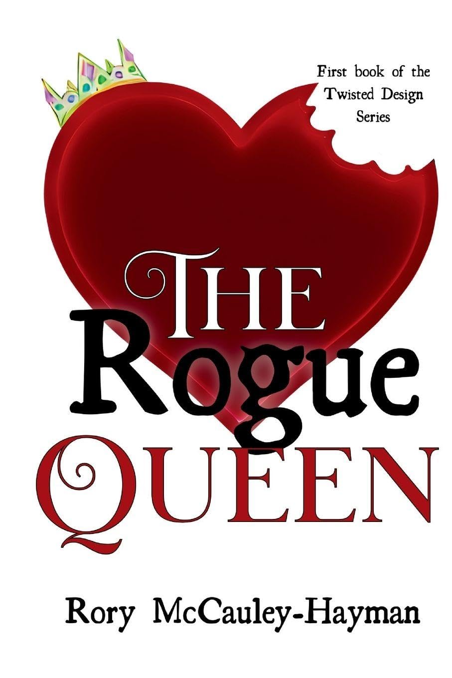 The Rogue Queen: 1 (Twisted Design)