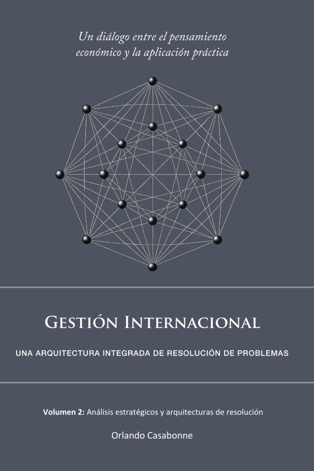 Internationales Management: Eine integrierte Problemlösungsarchitektur: Band 2: Strategische Analysen & Lösungsarchitekturen