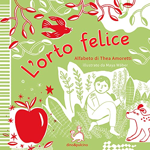 L'orto felice. Ediz. a colori. Con gadget
