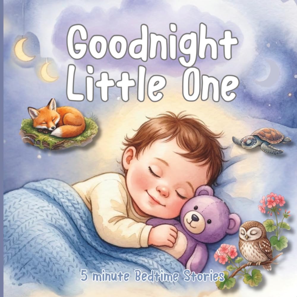 Goodnight Little One: 5 Minute Bedtime Stories of Sleepy Animals for Babies and Toddlers (Little Children's Books)