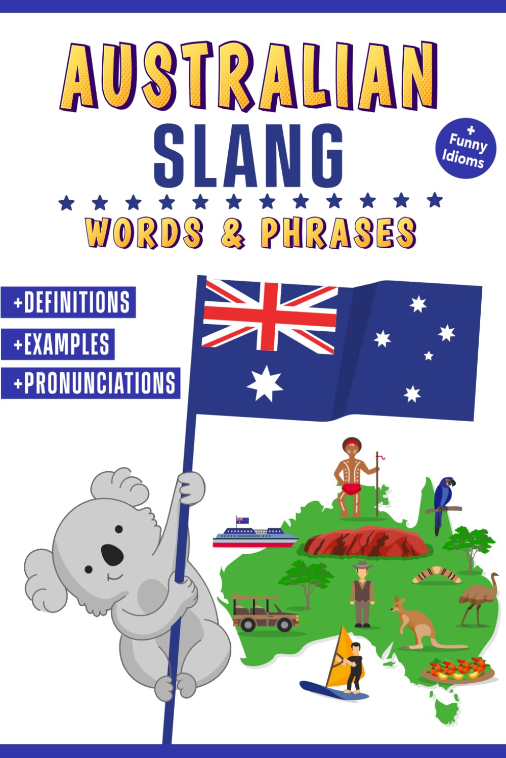 Australian Slang Words & Phrases: A Dictionary to Learn Aussie Lingo with Definitions, Examples, and Pronunciations