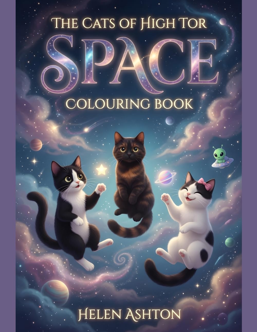 The Cats of High Tor Space Colouring Book: A Fun Space Adventure for Kids Who Love Cats (The Cats of High Tor Colouring Collection)