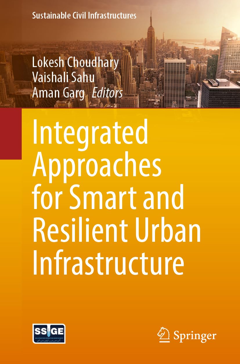 Integrated Approaches for Smart and Resilient Urban Infrastructure (Sustainable Civil Infrastructures)