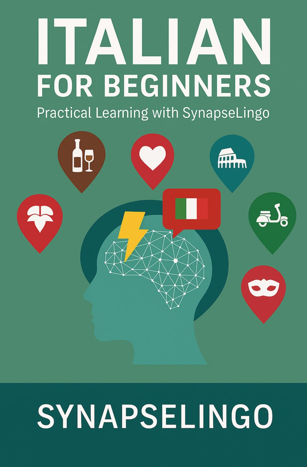 Italian for Beginners: Practical Learning with SynapseLingo (Learn Italian)
