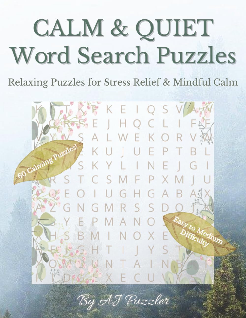 Calm & Quiet Word Search Puzzles: Easy & Relaxing Puzzles for Stress Relief, Mindfulness, and Peace
