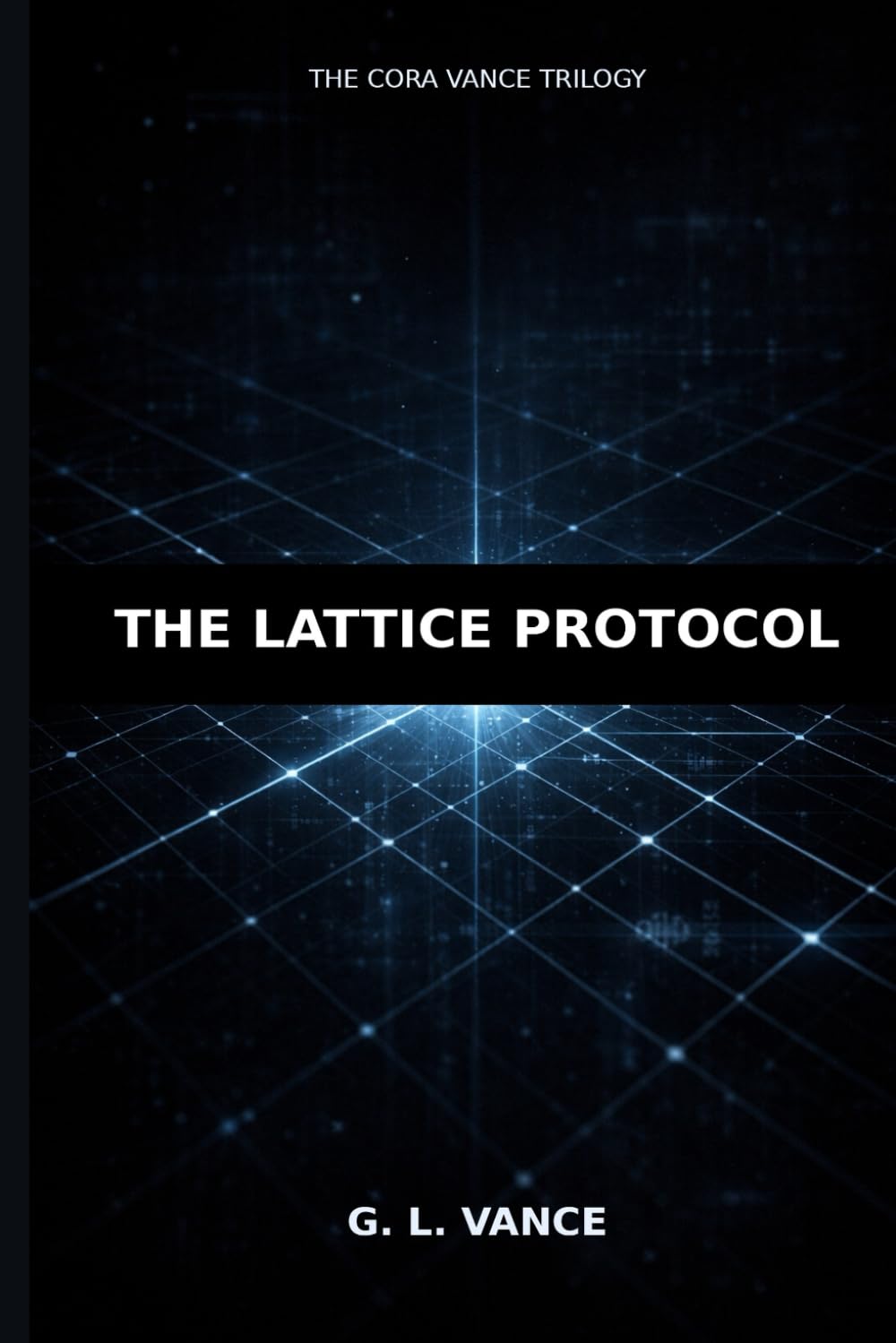 The Lattice Protocol: 1 (The Cora Vance Series)