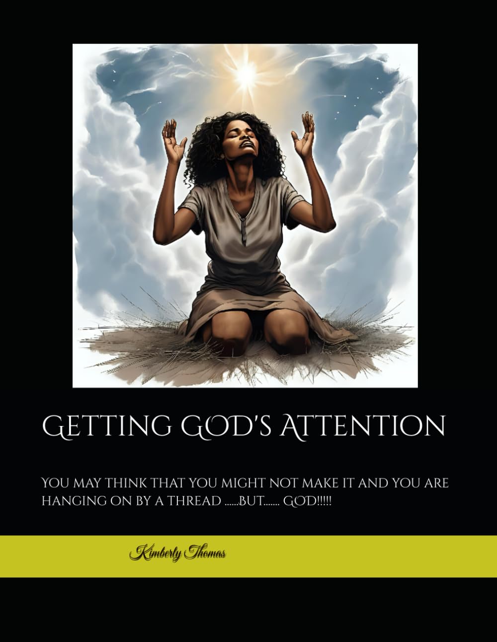 Getting God's Attention: When you are in desperation and need renewing