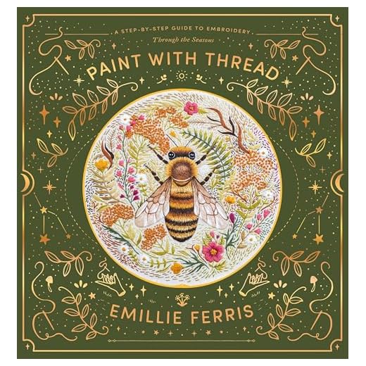 Paint with Thread: A step-by-step guide to embroidery through the seasons