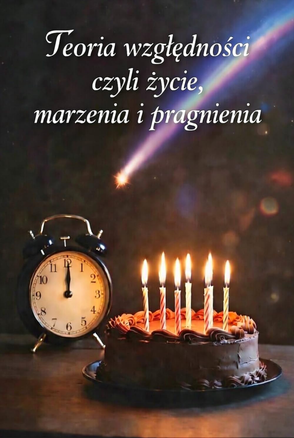 Teoria względności czyli życie, marzenia i pragnienia
