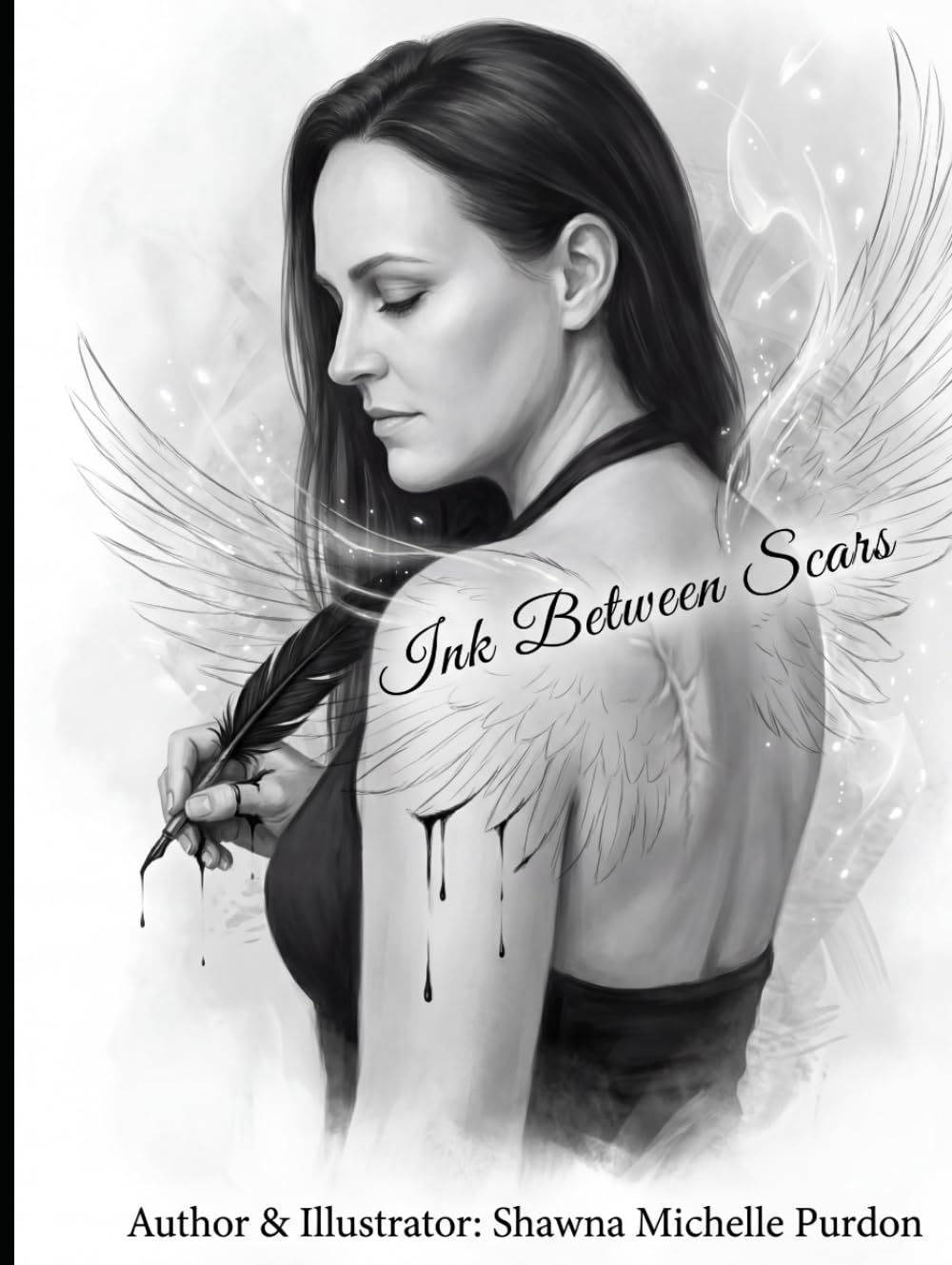 Ink Between Scars: A Collection of 150 Black & White Ink Drawings and Poems Exploring Love, Loss, Trauma, and Healing