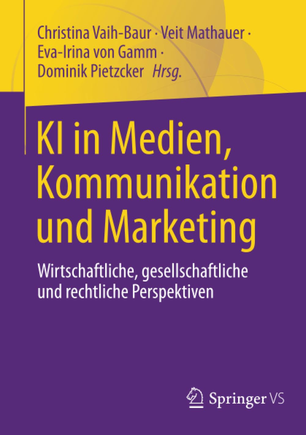 KI in Medien, Kommunikation und Marketing: Wirtschaftliche, gesellschaftliche und rechtliche Perspektiven