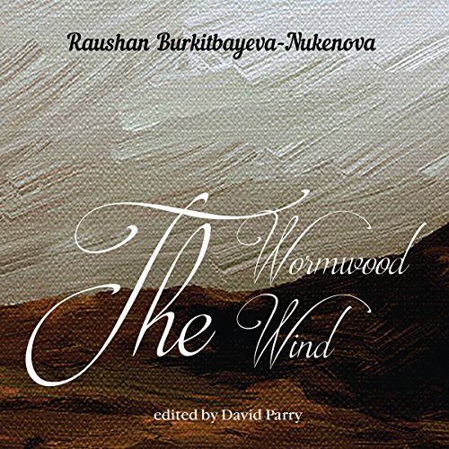 The Wormwood Wind by Raushan Burkitbayeva-Nukenova episode artwork