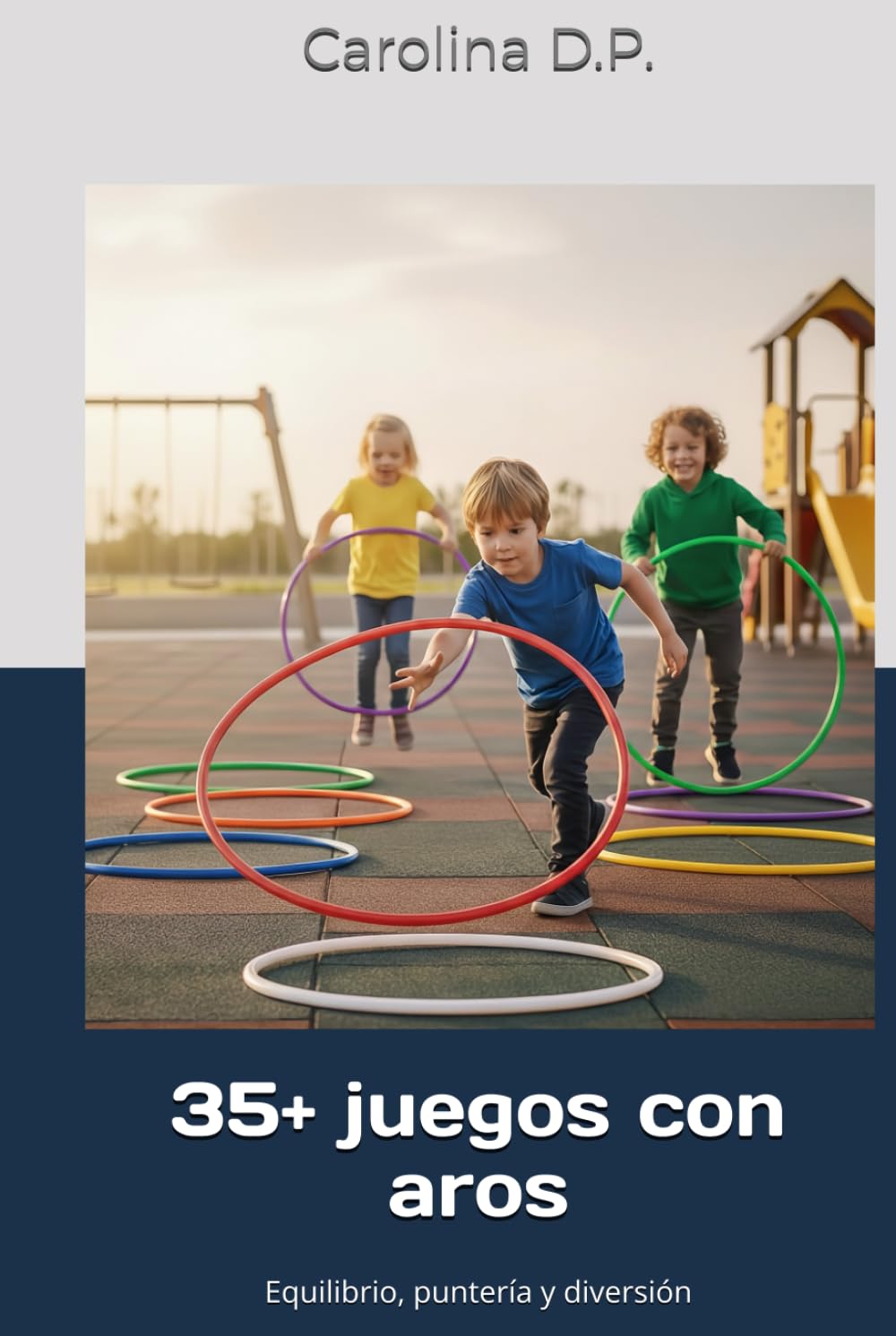 35+ juegos con aros: Equilibrio, puntería y diversión