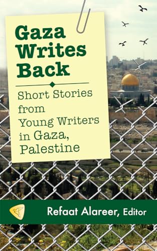 Gaza Writes Back: Short Stories from Young Writers in Gaza, Palestine
