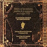  Música de las Misiones Jesuitas de la Araucanía en el Siglo XVIII: El Cancionero Chilidugú del Padre Havestadt