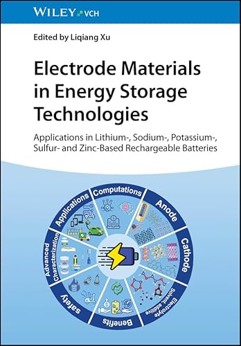 Electrode Materials in Energy Storage Technologies: Applications in Lithium-, Sodium-, Potassium-, Sulfur- and Zinc-Based Rechargeable Batteries (English Edition)