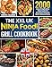 The XXL UK Ninja Foodi Grill Cookbook: 2000 Days of Captivating Ninja Foodi Grill Sensations Using the Metric Measurements and No-Fuss Local Ingredients to Spark Culinary Magic