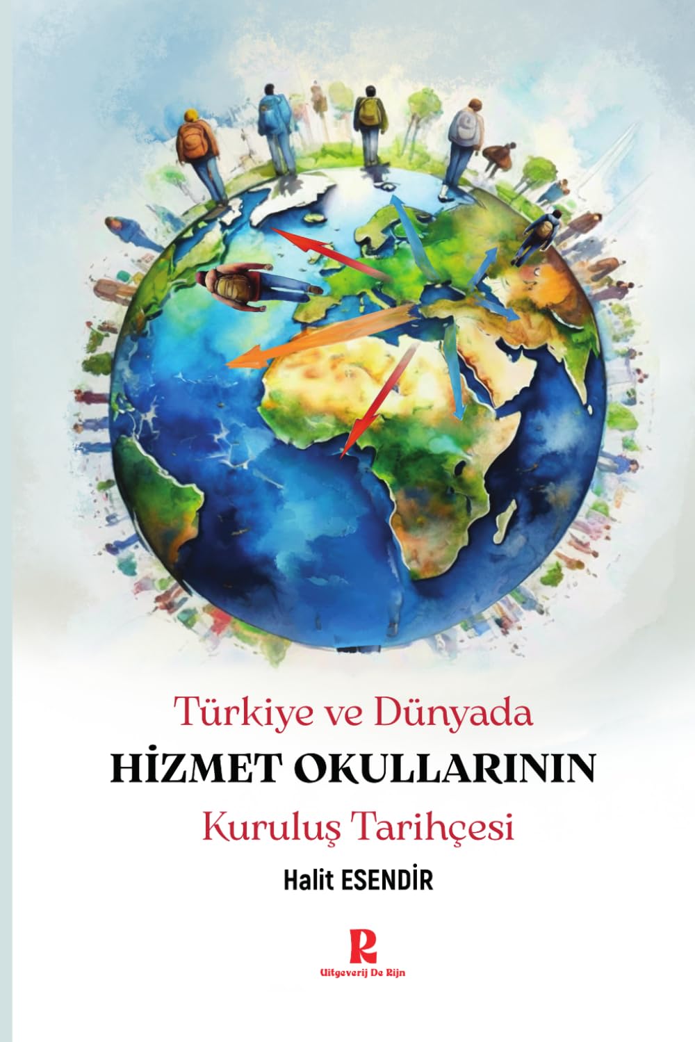 Türkiye Ve Dünyada Hizmet Okullarının Kuruluş Tarihçesi (1972 - 2006) (German Edition)