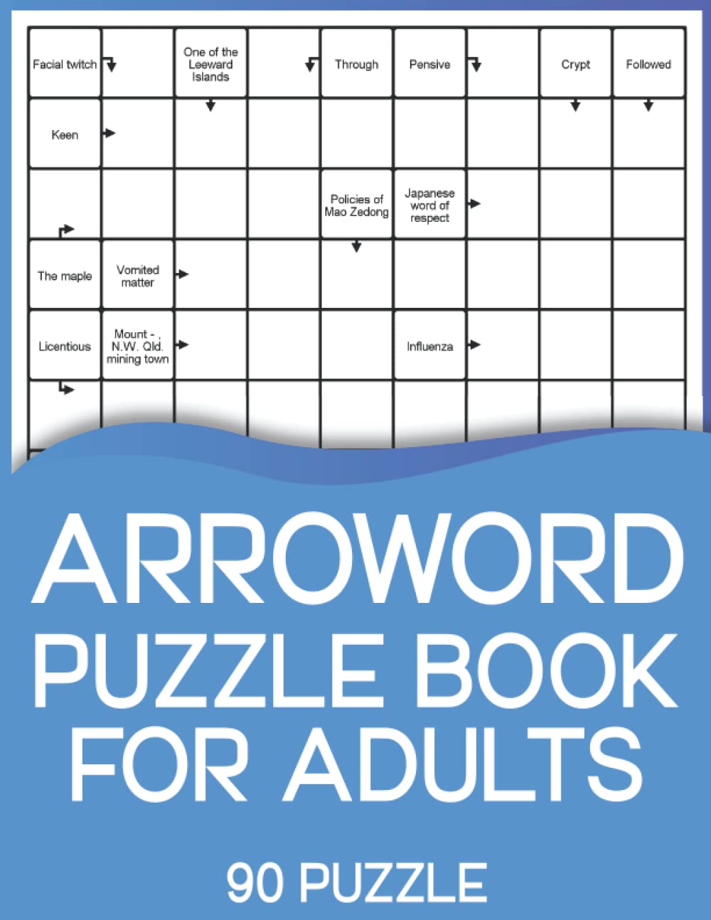 Arrow Words Puzzle Book for Adults: Large Print Mindfulness Arrowwords Activity Book for Adult and Seniors with 90 Puzzles And Solutions To Enjoy leisure Vol.1