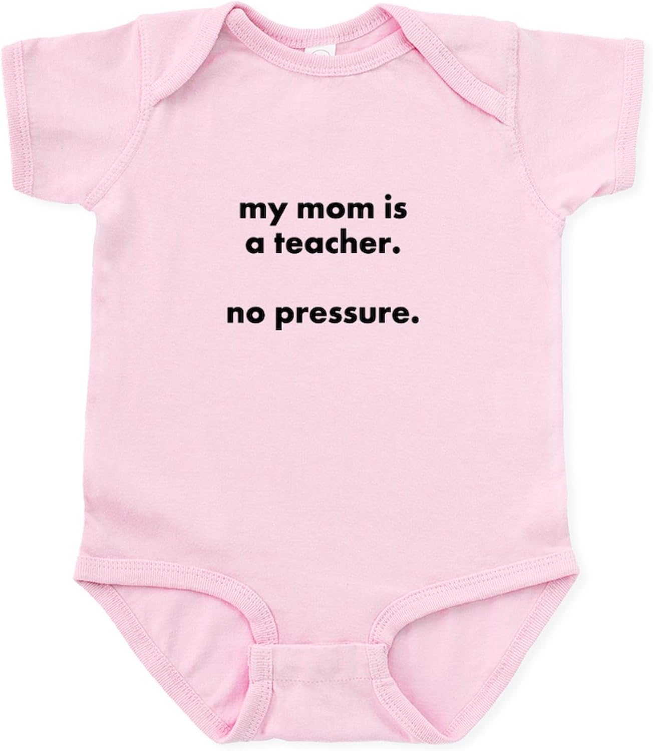CafePress Teacher mom Pressure Body Suit/Onesie Cute Infant Bodysuit Baby Romper