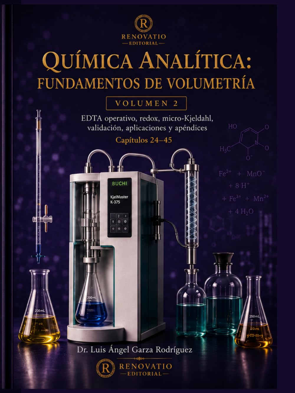 Química Analítica: Fundamentos de Volumetría, Volumen 2: EDTA operativo, redox, micro-Kjeldahl, validación, aplicaciones y apéndices