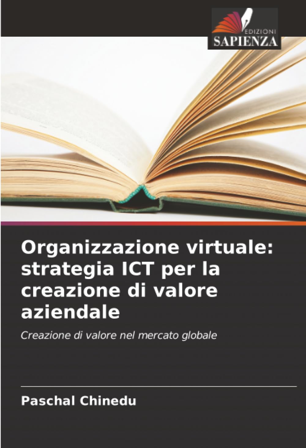 Organizzazione virtuale: strategia ICT per la creazione di valore aziendale: Creazione di valore nel mercato globale