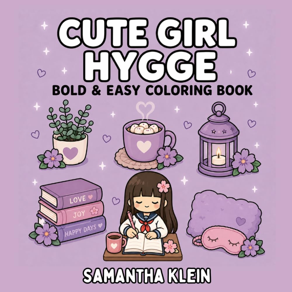 Cute Girl Hygge Bold & Easy Coloring Book for Teens and Adults (Cute Girl Series)