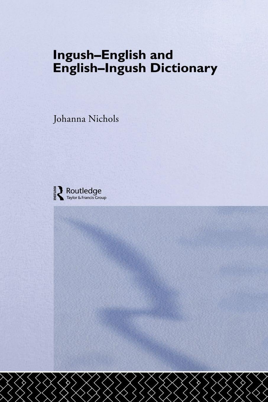 Ingush-English and English-Ingush Dictionary: Ghalghaai-Ingalsii, Ingalsii-Ghalghaai Lughat