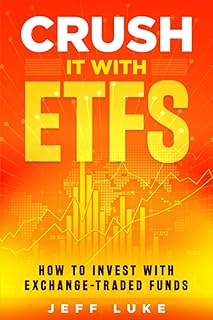 Crush It With ETFs: How to Invest With Exchange-Traded Funds