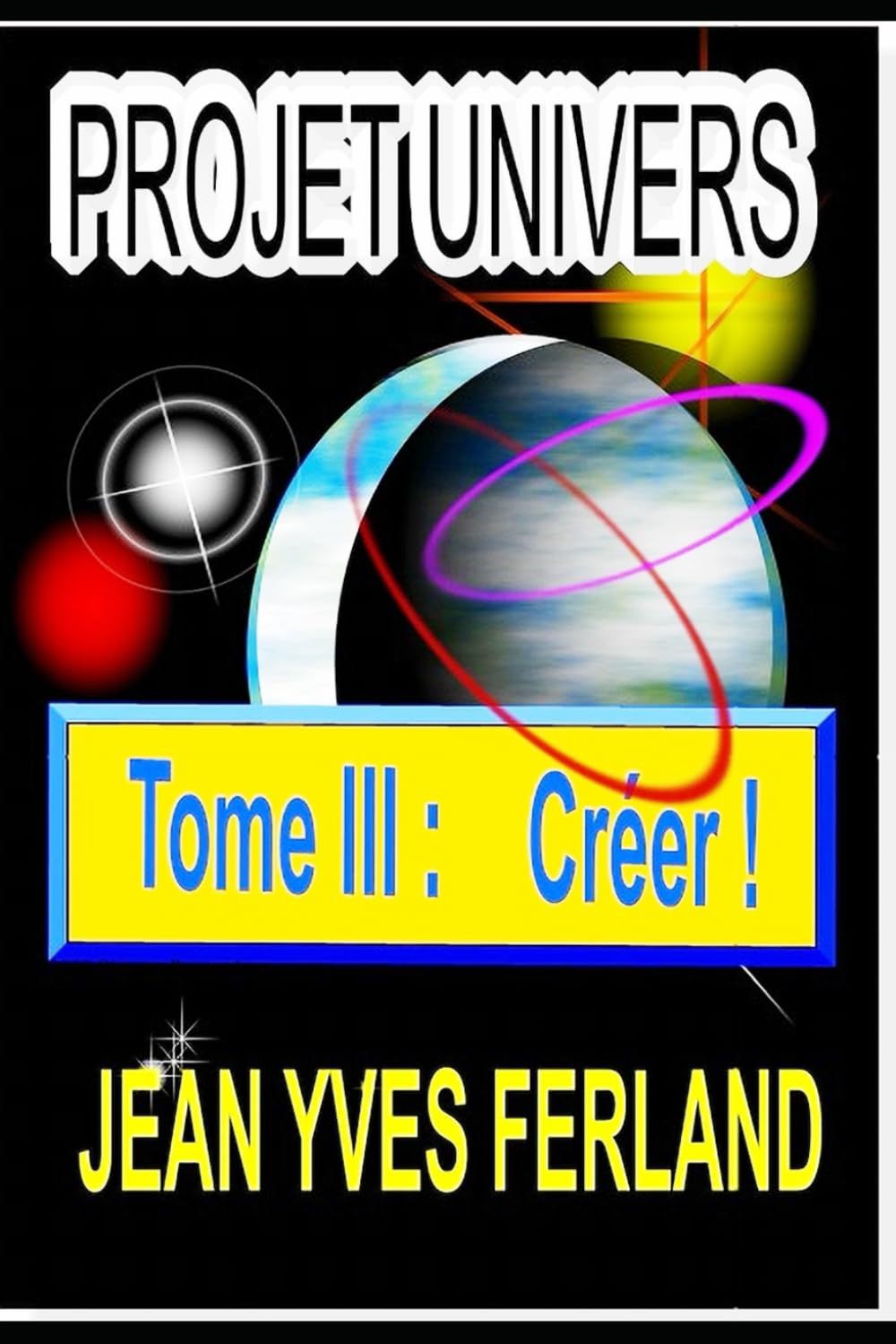 Projet Univers T III: Créer !