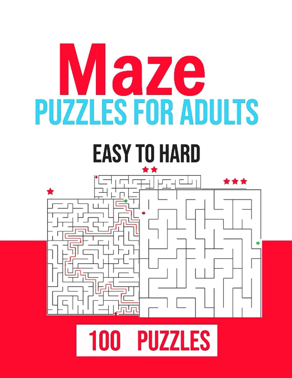 Maze puzzles for adults Easy to Hard: Multi level Maze puzzle book for adults Easy to Medium to Very Hard Maze Puzzles with Solutions