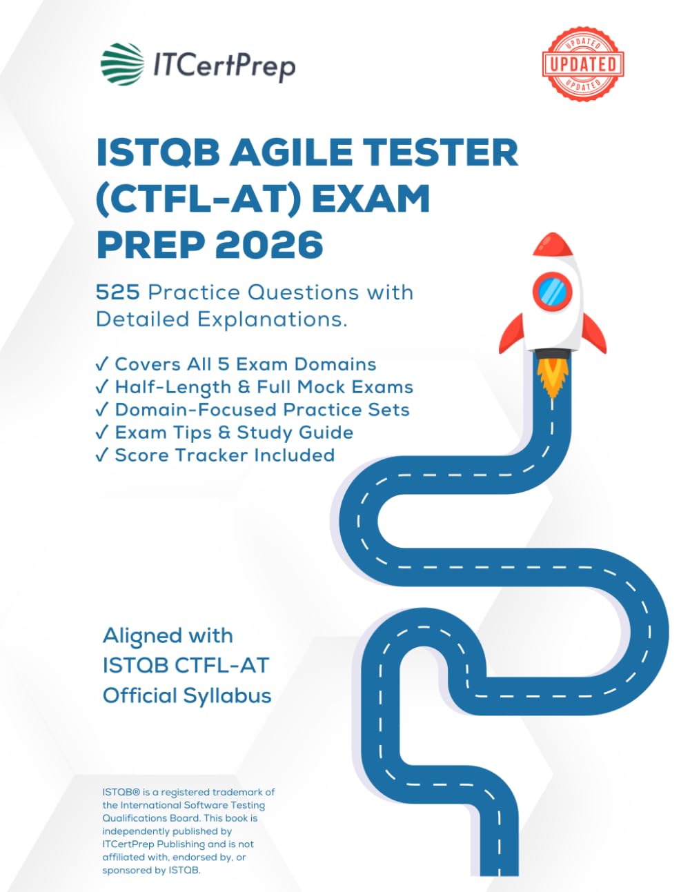ISTQB Agile Tester Exam Prep 2026: 525 Practice Questions with Detailed Explanations (CTFL-AT): Domain-Based Practice + Mock Exams for Real Agile Testing Certification Success