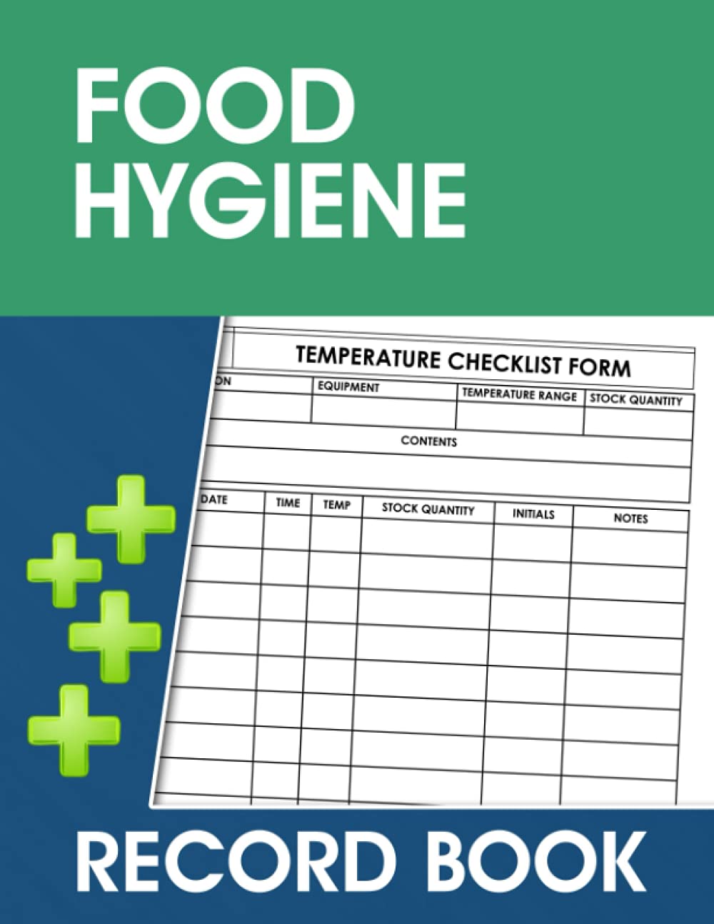 Food Hygiene Record Book: Business Checklist For Food Hygiene Rating, Temperature Tracker With Inventory Management, Cleaning Schedule Log Book