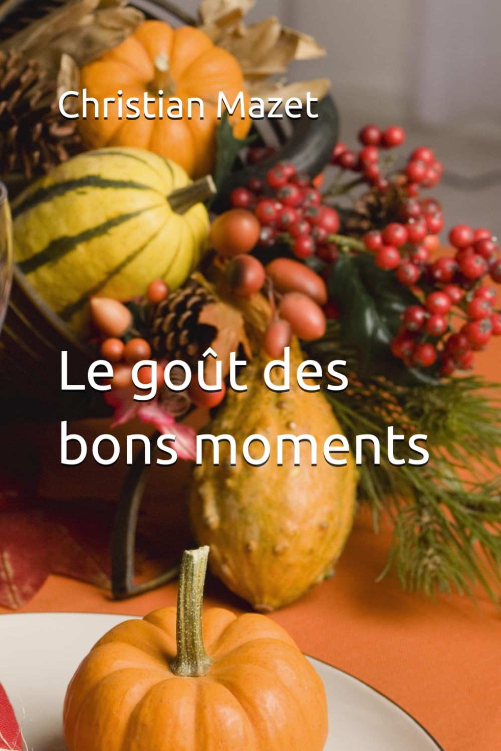 Le goût des bons moments