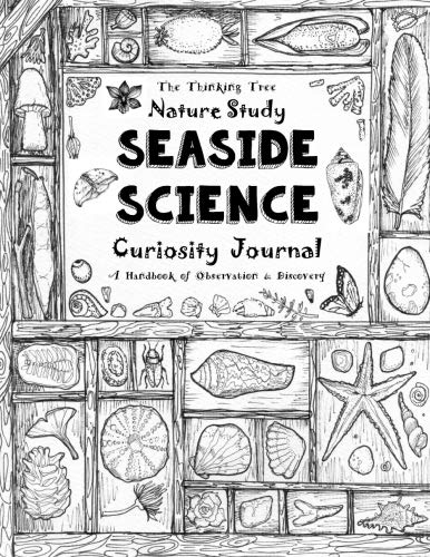Nature Study - Seaside Science - Curiosity Journal: A Handbook of Observation & Discovery