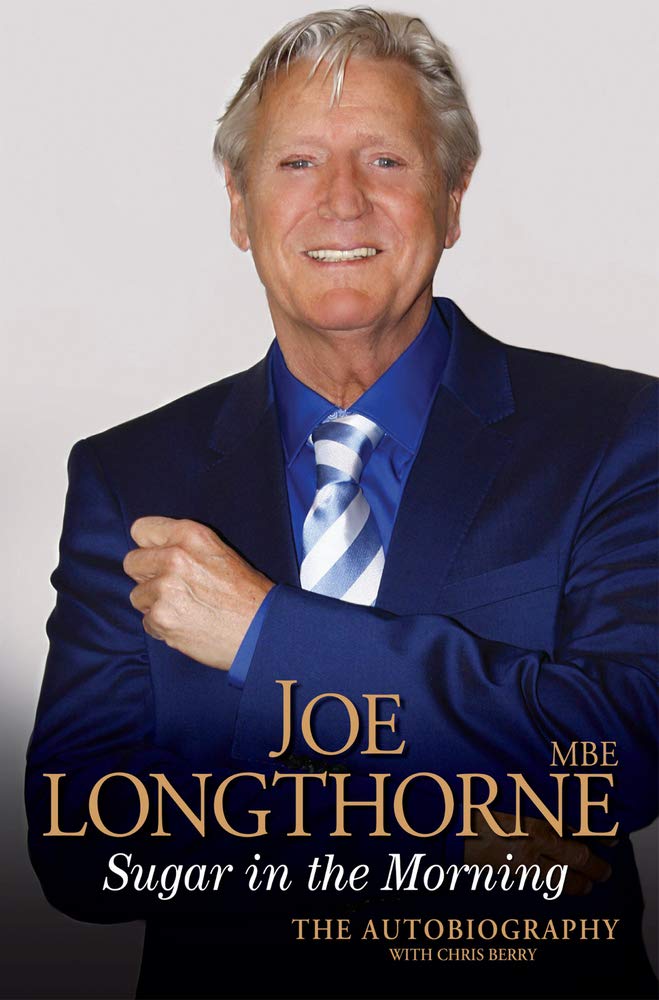 Joe Longthorne - Sugar in the Morning: The Autobiography