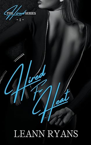 Hired For Heat: 1 (The Hired)