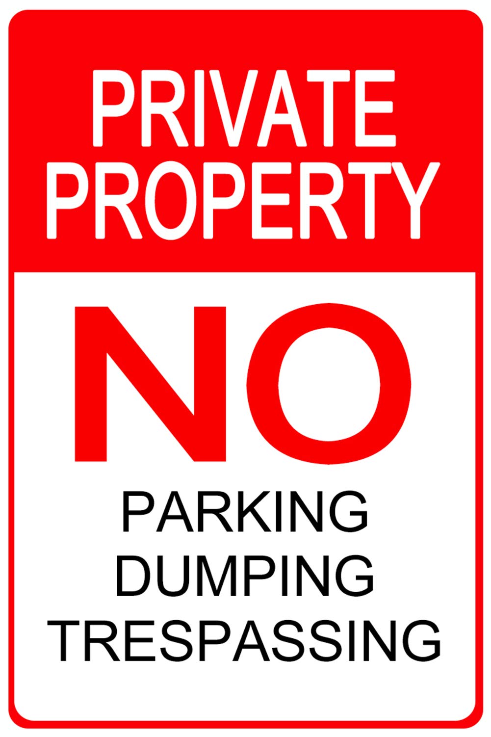 Metal Sign Aluminum Private Property No Parking Dumping Trespassing Do Not Enter Warning Notice for Outdoor & Indoor 12" x 8"