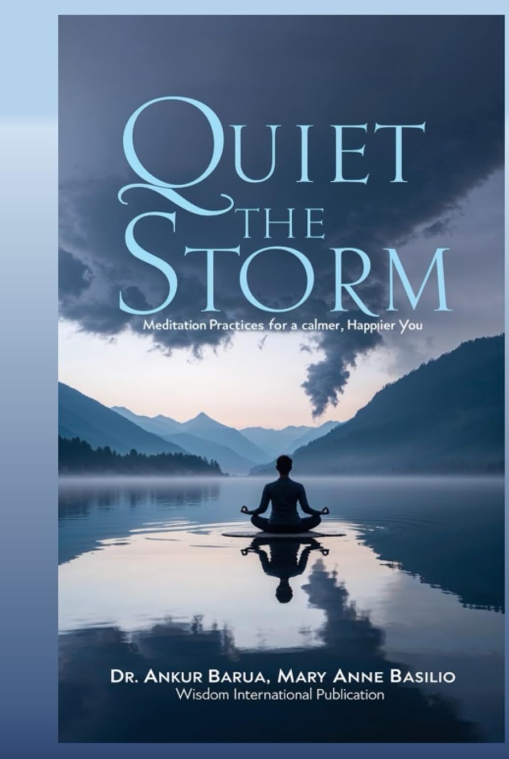 QUIET THE STORM: MEDITATION PRACTICES FOR A CALMER, HAPPIER YOU (Applied Buddhism)