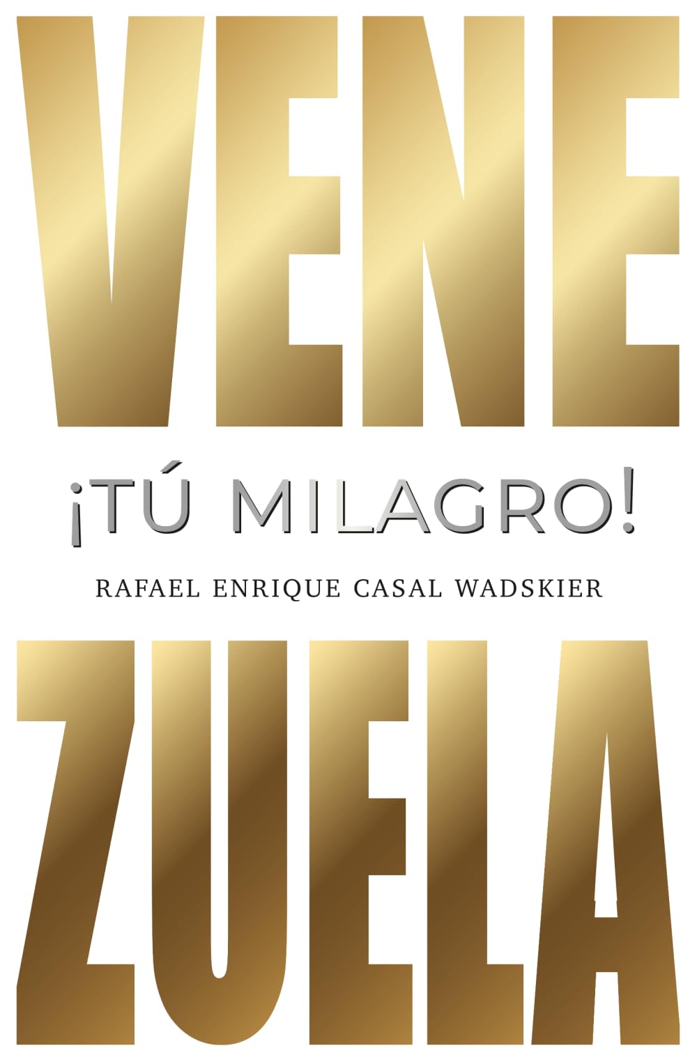 VENEZUELA: ¡TÚ MILAGRO!