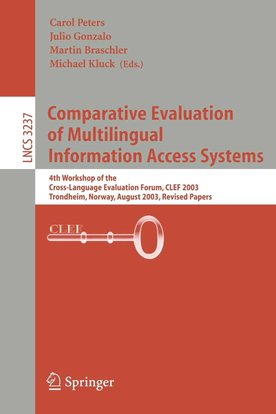 Comparative Evaluation of Multilingual Information Access Systems: 4th Workshop of the Cross-Language Evaluation Forum, CLEF 2003, Trondheim, Norway, August 21-22, 2003, Revised Selected Papers