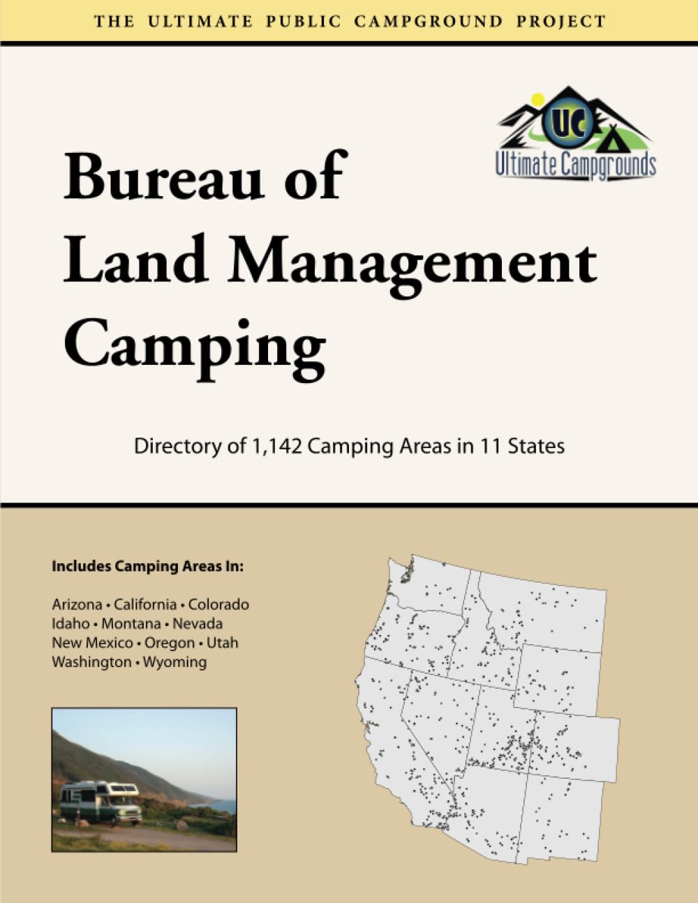 Bureau of Land Management Camping: Directory of 1,142 Camping Areas in 11 States