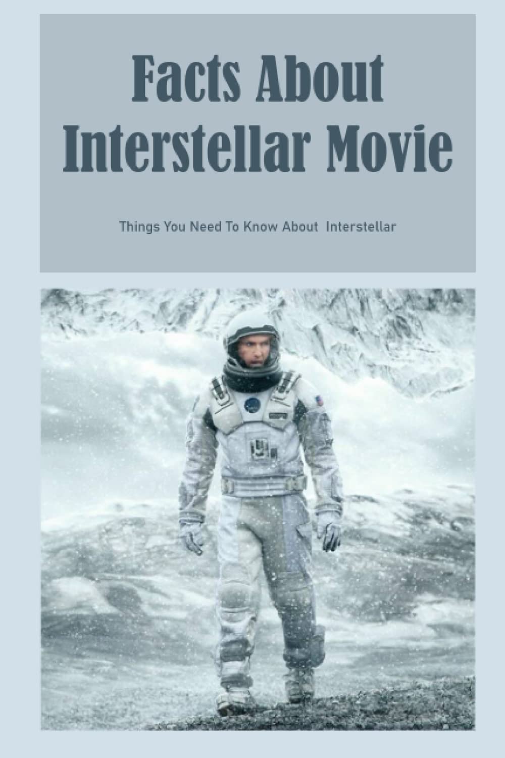 Buy Facts About Interstellar Movie Things You Need To Know About Interstellar All Infomation