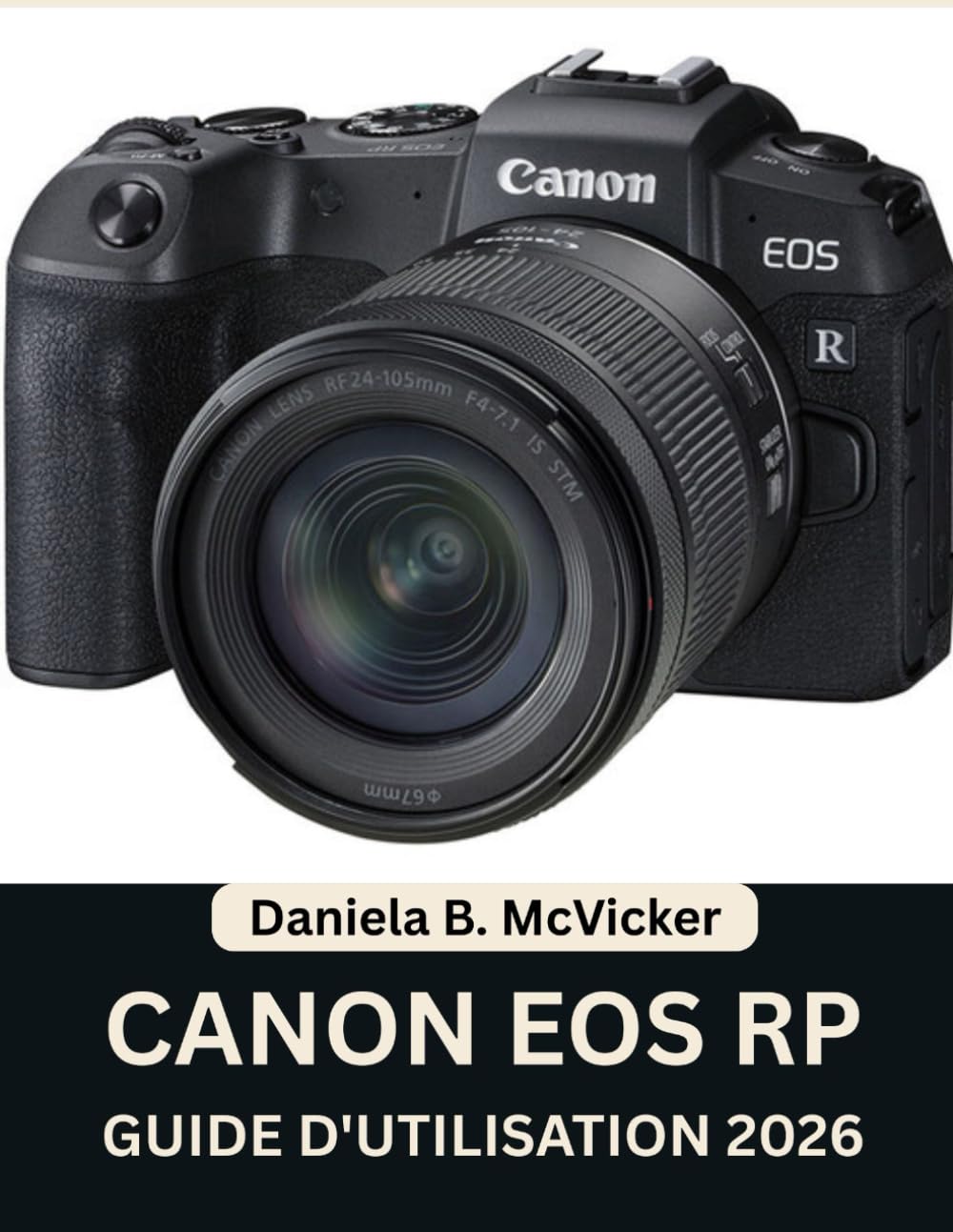 Guide D'utilisation Canon Eos Rp 2026: Maîtrisez votre système hybride plein format grâce à un manuel étape par étape, des conseils d'experts et des astuces pour débutants et seniors