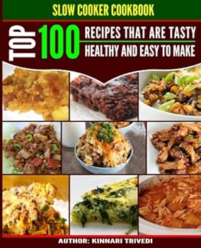 Paperback Slow Cooker Cookbook - Top 100 Recipes That Are Tasty, Healthy And Easy To Make Book